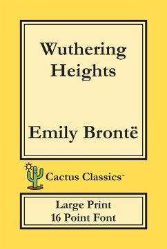 Wuthering Heights (Cactus Classics Large Print) - Brontë, Emily; Cactus, Marc