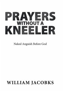 Prayers Without a Kneeler - Jacobks, William