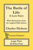 The Battle of Life (Cactus Classics Large Print)