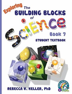 Exploring the Building Blocks of Science Book 7 Student Textbook - Keller, Rebecca W.