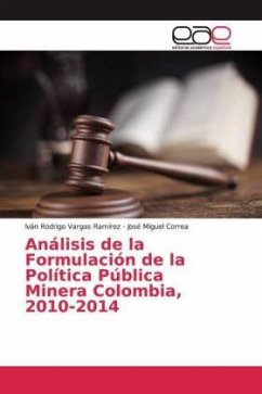 Análisis de la Formulación de la Política Pública Minera Colombia, 2010-2014 - Vargas Ramírez, Iván Rodrigo;Correa, José Miguel