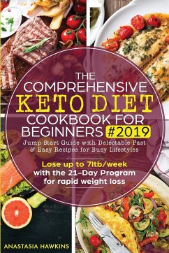 The Comprehensive Keto Diet Cookbook for Beginners - Hawkins, Anastasia