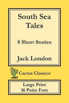 South Sea Tales (Cactus Classics Large Print) - London, Jack; Cactus, Marc