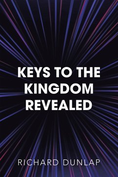Keys to the Kingdom Revealed - Dunlap, Richard