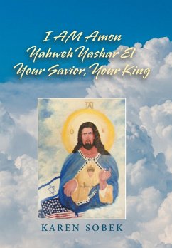 I Am Amen Yahweh Yashar'el Your Savior, Your King - Sobek, Karen