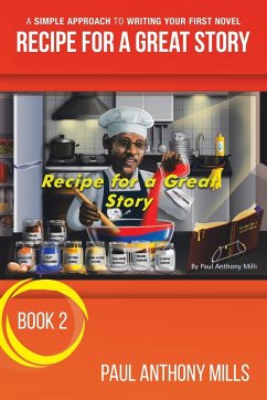 Recipe for a Great Story - Mills, Paul Anthony