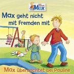 02: Max geht nicht mit Fremden mit / Max übernachtet bei Pauline (MP3-Download)