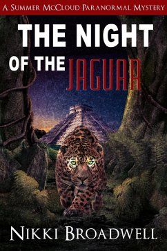 The Night of the Jaguar (Summer McCloud paranormal mystery, #5) (eBook, ePUB) - Broadwell, Nikki