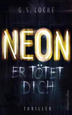 NEON - Er tötet dich (eBook, ePUB) - Locke, G. S.