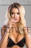 Hotwife: 3 Stories Of Naughty Wives And Their Open Marriages - Volume 6 (eBook, ePUB) Hotwife: 3 Stories Of Naughty Wives And Their Open Marriages - Volume 6 (eBook, ePUB)