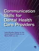 Communication Skills for Dental Health Care Providers (eBook, PDF) Communication Skills for Dental Health Care Providers (eBook, PDF)