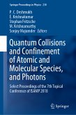 Quantum Collisions and Confinement of Atomic and Molecular Species, and Photons (eBook, PDF)