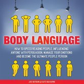 Body Language: How to Speed Reading People, Influencing Anyone with Persuasion, Manage Your Emotions and Become the Ultimate People Person (eBook, ePUB)