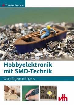 Hobbyelektronik mit SMD-Technik (eBook, ePUB) - Feuchter, Thorsten