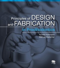 Principles of Design and Fabrication in Prosthodontics (eBook, PDF) - Hohmann, Arnold; Hielscher, Werner