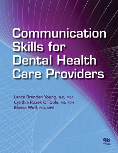 Communication Skills for Dental Health Care Providers (eBook, ePUB) - Young, Lance Brendan; O'Toole, Cynthia Rozek; Wolf, Bianca