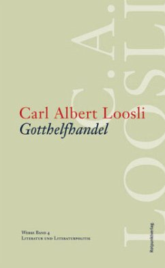 Gotthelfhandel / Werke 4 (Mängelexemplar) - Loosli, Carl A.