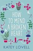 How to Mend a Broken Heart (eBook, ePUB) How to Mend a Broken Heart (eBook, ePUB)