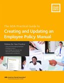 Creating and Updating an Employee Policy Manual: Policies for Your Practice (eBook, ePUB)