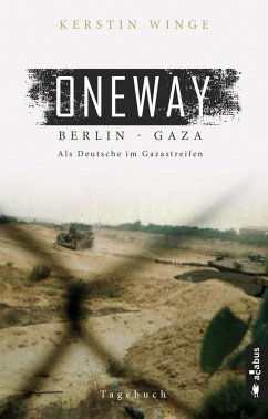 Oneway - Berlin-Gaza. Als Deutsche im Gazastreifen (eBook, ePUB) - Winge, Kerstin