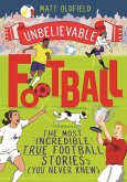 The Most Incredible True Football Stories (You Never Knew) (eBook, ePUB)