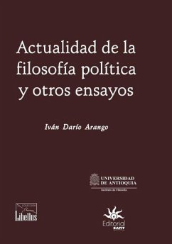 Actualidad de la filosofía política y otros ensayos (eBook, ePUB) - Arango, Iván Darío