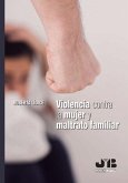 Violencia contra la mujer y maltrato familiar (eBook, PDF)