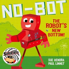 No-Bot the Robot's New Bottom (eBook, ePUB) - Hendra, Sue; Linnet, Paul