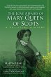 The Love Affairs of Mary Queen of Scots... - Bild 1