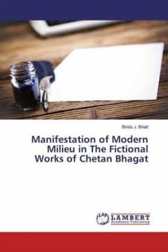 Manifestation of Modern Milieu in The Fictional Works of Chetan Bhagat
