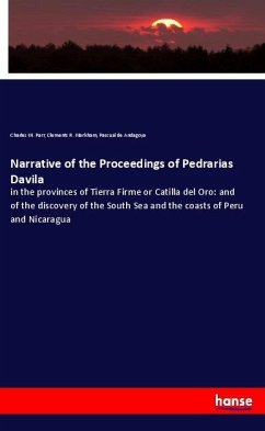 Narrative of the Proceedings of Pedrarias Davila - Parr, Charles M.;Markham, Clements R.;de Andagoya, Pascual