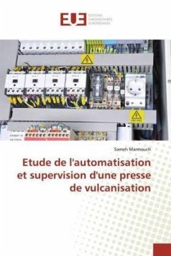 Etude de l'automatisation et supervision d'une presse de vulcanisation - Marmouch, Sameh