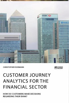 Customer journey analytics for the financial sector. How do customers make decisions regarding their bank? - Roßmann, Christopher