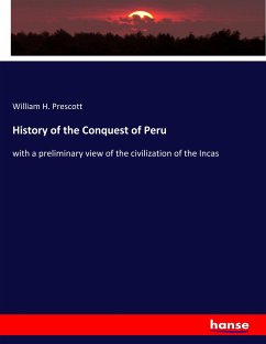 History of the Conquest of Peru - Prescott, William H.
