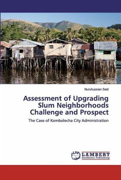 Assessment of Upgrading Slum Neighborhoods Challenge and Prospect - Seid, Nuruhussien
