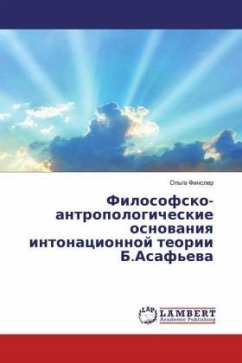 Filosofsko-antropologicheskie osnowaniq intonacionnoj teorii B.Asaf'ewa