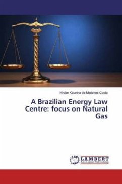 A Brazilian Energy Law Centre: focus on Natural Gas - Costa, Hirdan Katarina de Medeiros