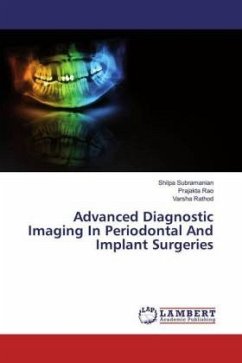 Advanced Diagnostic Imaging In Periodontal And Implant Surgeries - Subramanian, Shilpa;Rao, Prajakta;Rathod, Varsha