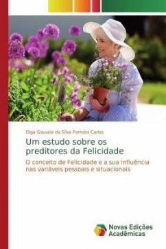 Um estudo sobre os preditores da Felicidade - Ferreira Carlos, Olga Gouveia da Silva