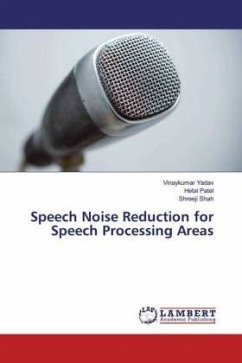 Speech Noise Reduction for Speech Processing Areas - Yadav, Vinaykumar;Patel, Hetal;Shah, Shreeji