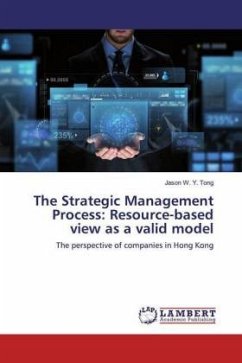 The Strategic Management Process: Resource-based view as a valid model - Tong, Jason W. Y.