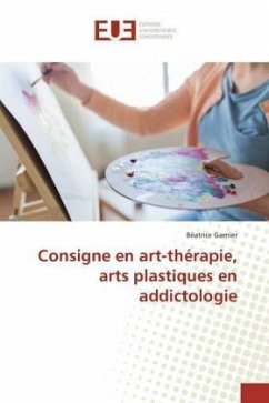Cover Consigne en art-thérapie, arts plastiques en addictologie