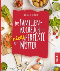 Das Familienkochbuch für nicht perfekte Mütter - Klüver, Nathalie