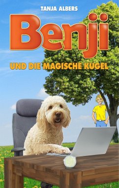 Benji und die magische Kugel - Albers, Tanja