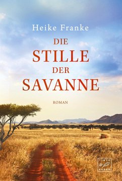 Die Stille der Savanne - Franke, Heike