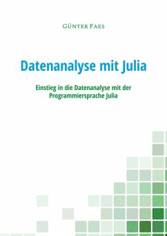 Datenanalyse mit Julia - Faes, Günter