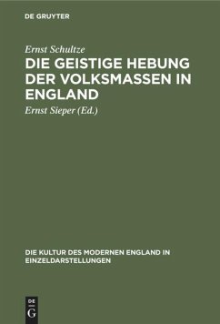 Die geistige Hebung der Volksmassen in England - Schultze, Ernst