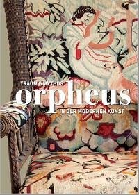 Orpheus - Traum und Mythos in der modernen Kunst - Bartholomeyczik, Gesa; Heidenreich, Elke