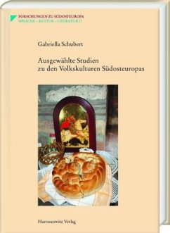 Ausgewählte Studien zu den Volkskulturen Südosteuropas - Schubert, Gabriella