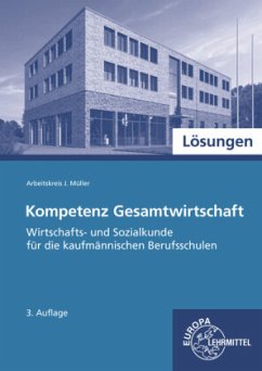 Kompetenz Gesamtwirtschaft, Wirtschafts- und Sozialkunde für die kaufmännischen Berufsschulen, Lösungen